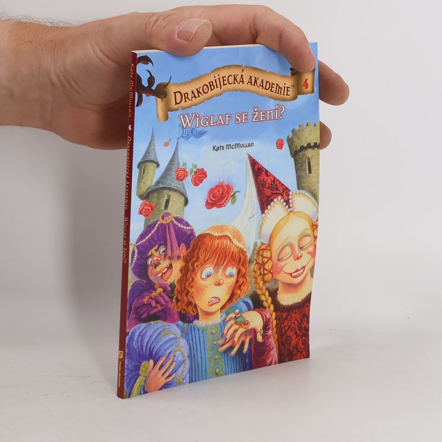 Kate MacMullan Drakobijecká akademie 4: Wiclaf se žení?