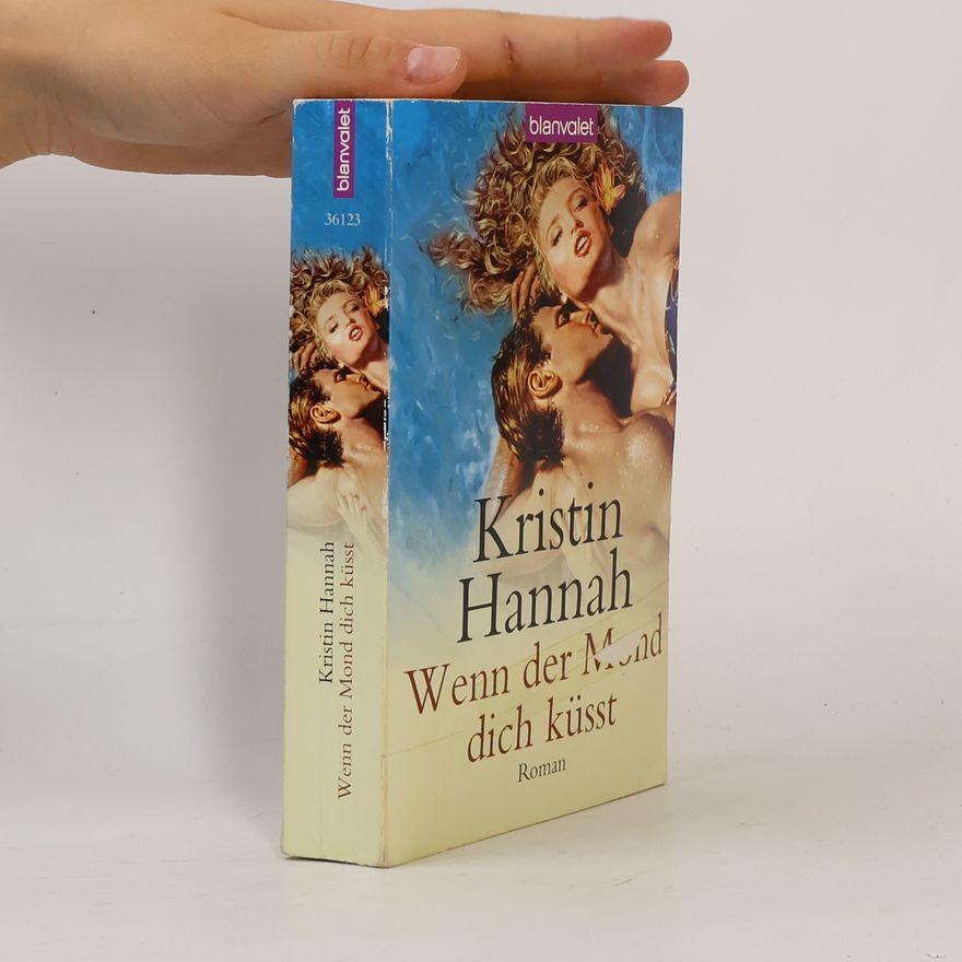 Kristin Hannah Wenn der Mond dich küsst
