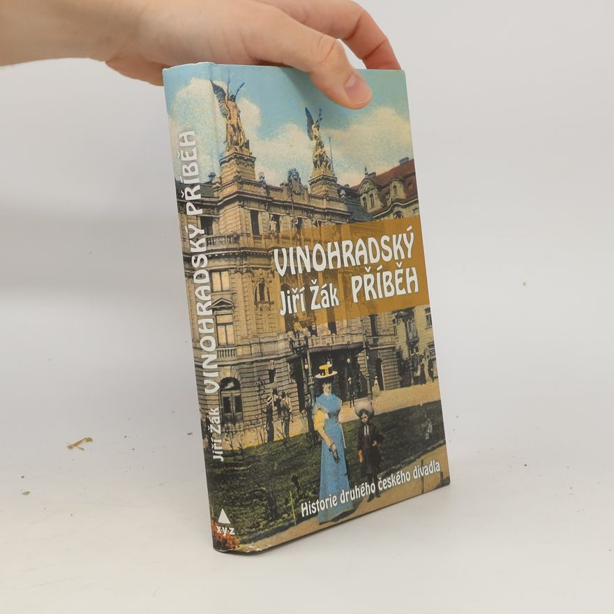 Jiří Žák Vinohradský příběh. Historie druhého českého divadla