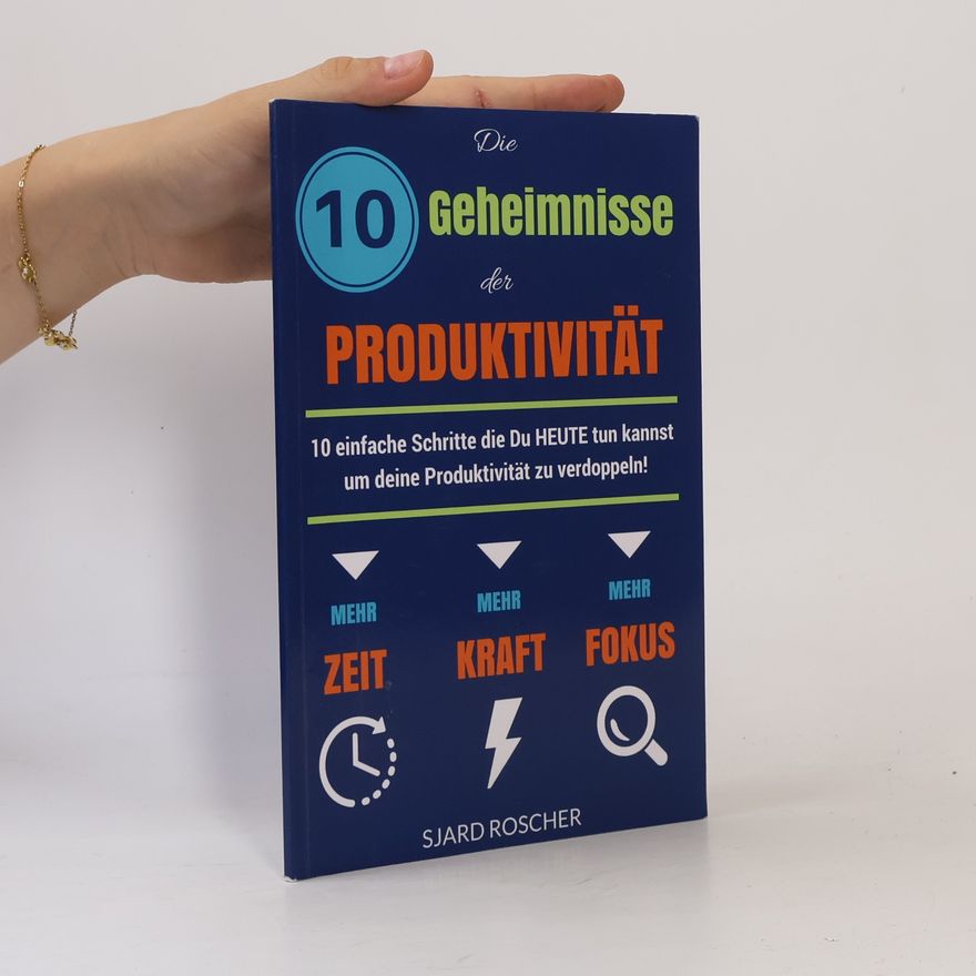 Sjard Roscher Die 10 Geheimnisse der Produktivität