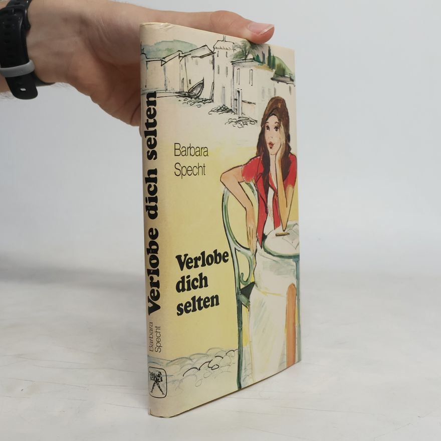 Barbara Specht Verlobe dich selten