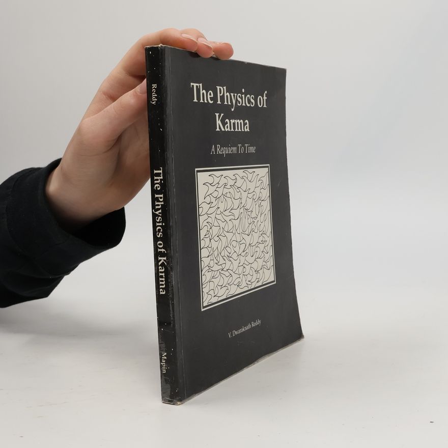 V. Dwaraknath Reddy The Physics of Karma