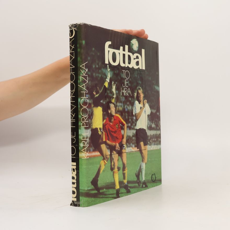 Karel Procházka Fotbal to je hra