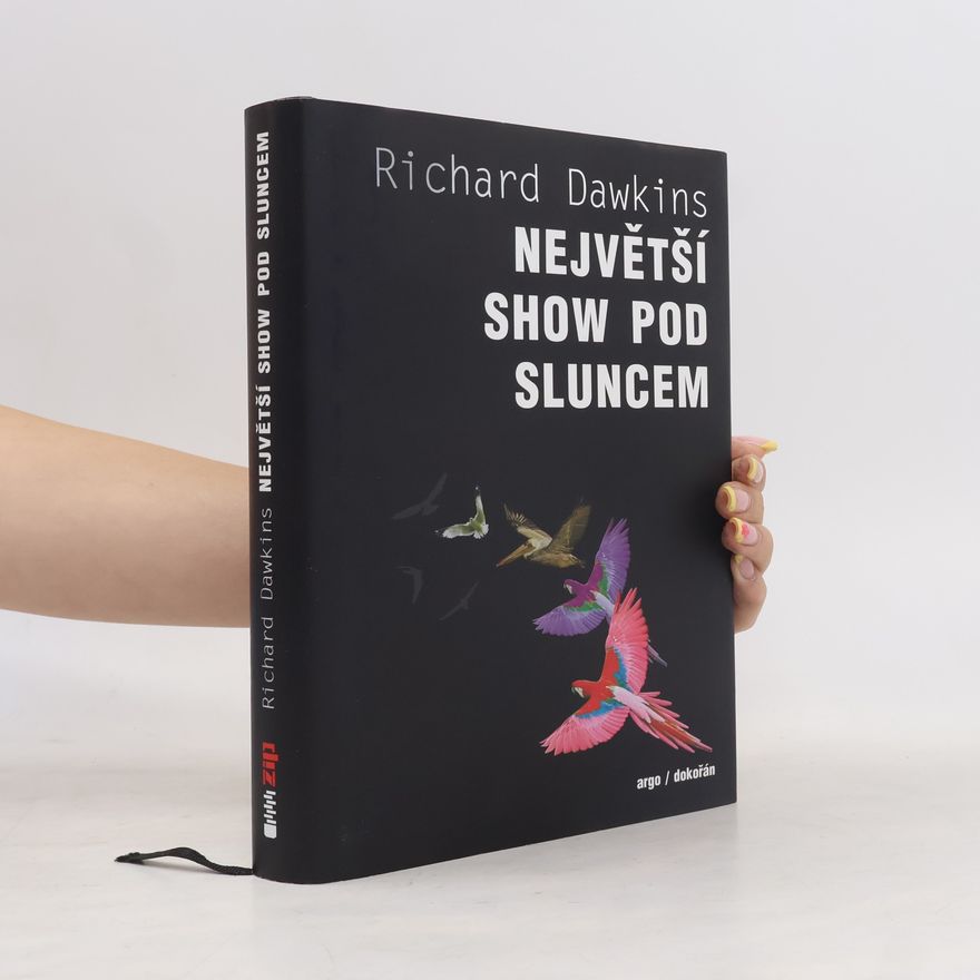Richard Dawkins Největší show pod Sluncem: Důkazy evoluce