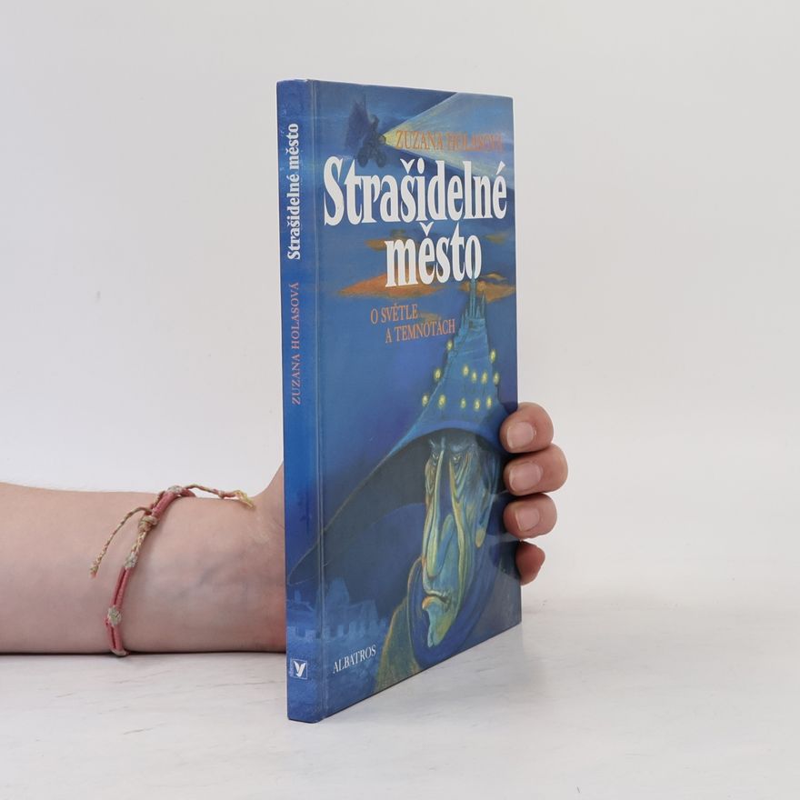 Zuzana Holasová Strašidelné město: O světle a temnotách