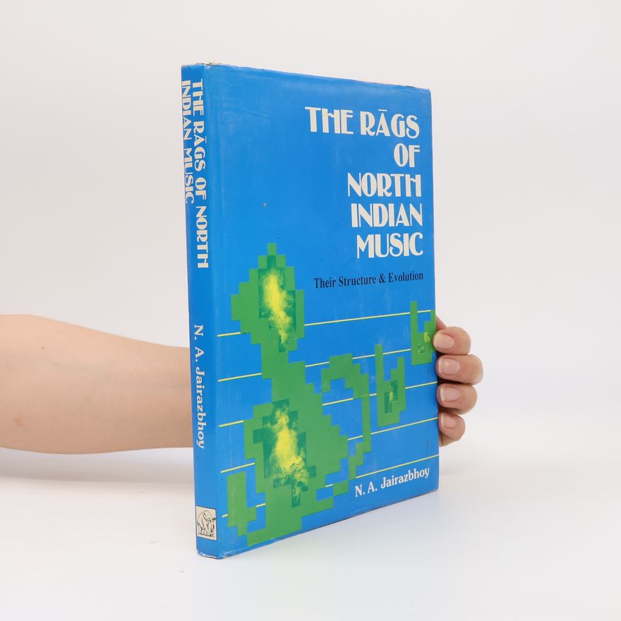 Nazir Ali Jairazbhoy The Rags of North Indian Music