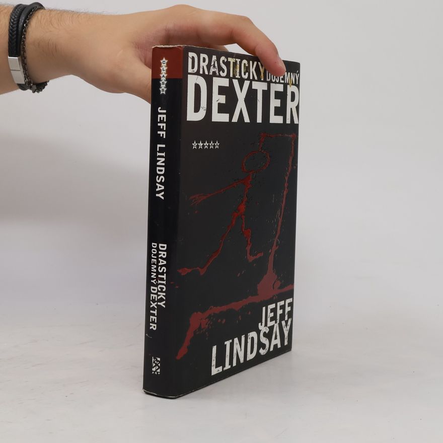 Jeff Lindsay Drasticky dojemný Dexter