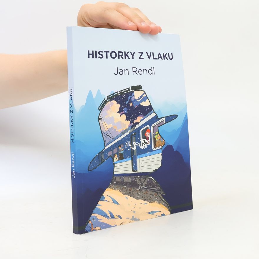 Jan Rendl Historky z vlaku