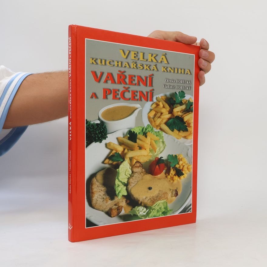 Zdenka Horecká Velká kuchařská kniha vaření a pečení