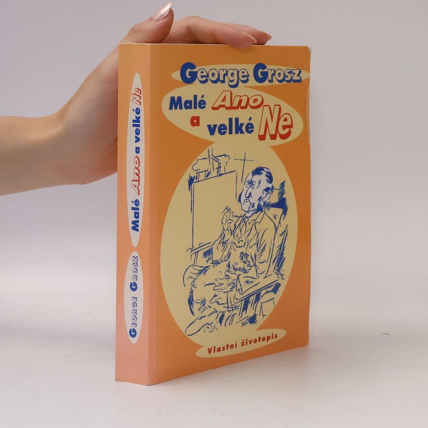 George Grosz Malé ano a velké ne