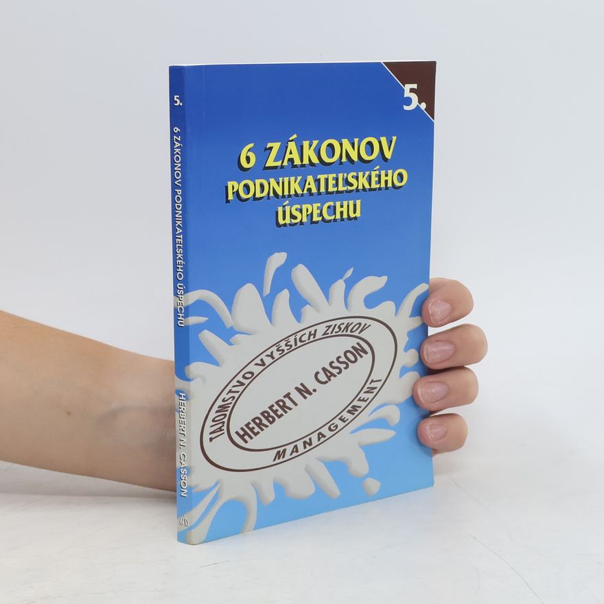 Herbert Newton Casson Šesť zákonov podnikateľského úspechu