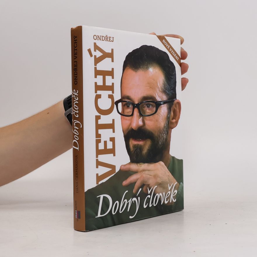 Čermáková Dana Ondřej Vetchý. Dobrý člověk
