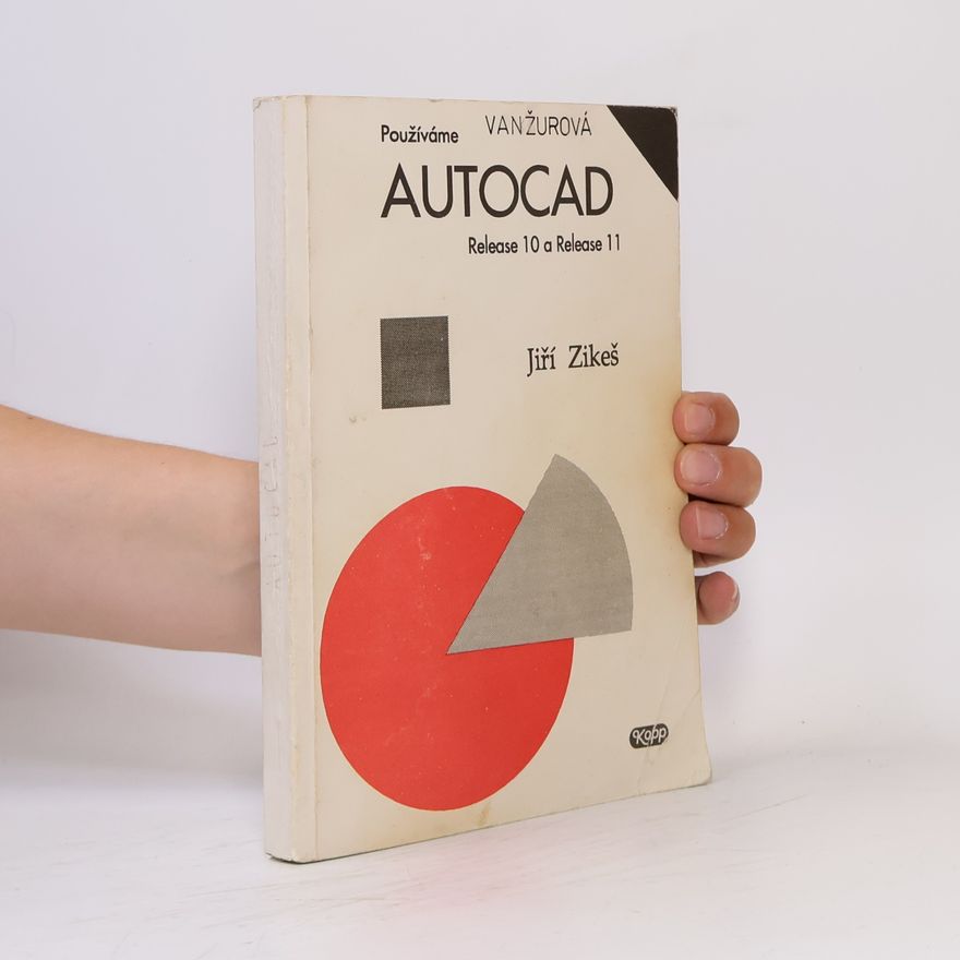 Jiří Zikeš Používáme AutoCAD Release 10 a Release 11