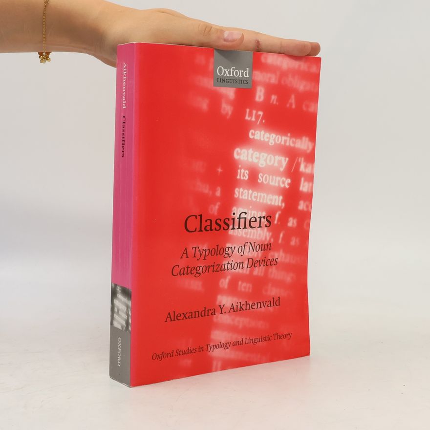 A. I͡U Aĭkhenvalʹd Oxford Studies in Typology and Linguistic Theory: Classifiers