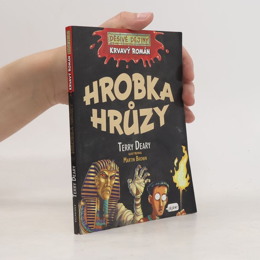 Terry Deary Děsivé dějiny. Hrobka hrůzy