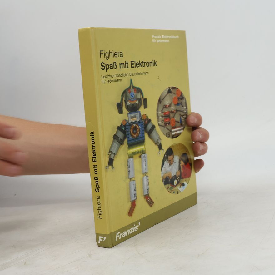 Bernard Fighiera Franzis ElektronikBuch: Spass mit Elektronik