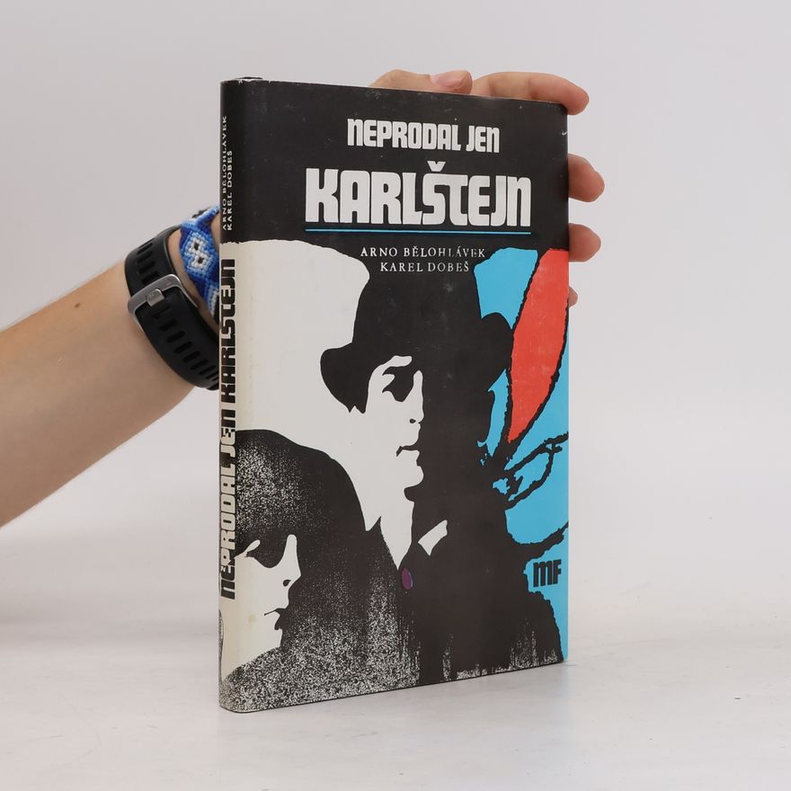 Arno Bělohlávek Neprodal jen Karlštejn. Literární koláž o Harry Jelínkovi
