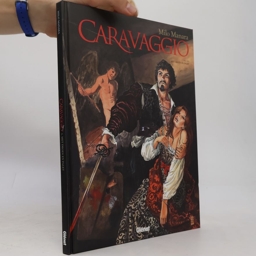 Milo Manara Caravaggio - 1: Met degen en palet