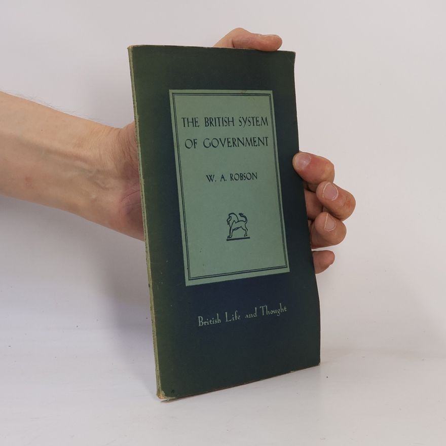 William A. Robson The British System of Government