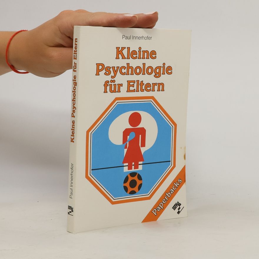 Paul Innerhofer Kleine Psychologie für Eltern