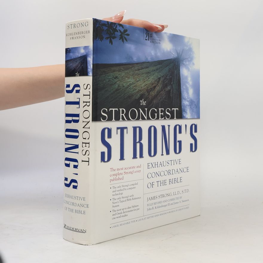 James A. Swanson The Strongest Strong's Exhaustive Concordance of the Bible