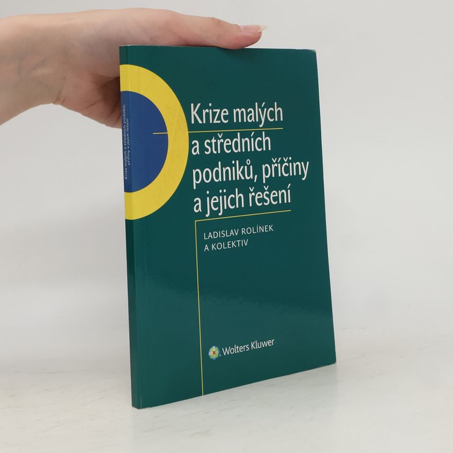 Ladislav Rolínek Krize malých a středních podniků, příčiny a jejich řešení