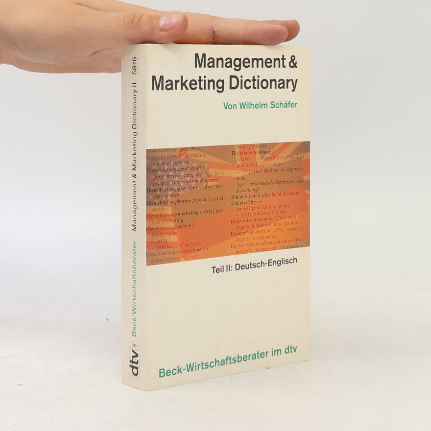 Wilhelm Schäfer Management & Marketing Dictionary. Teil II, Deutsch-Englisch