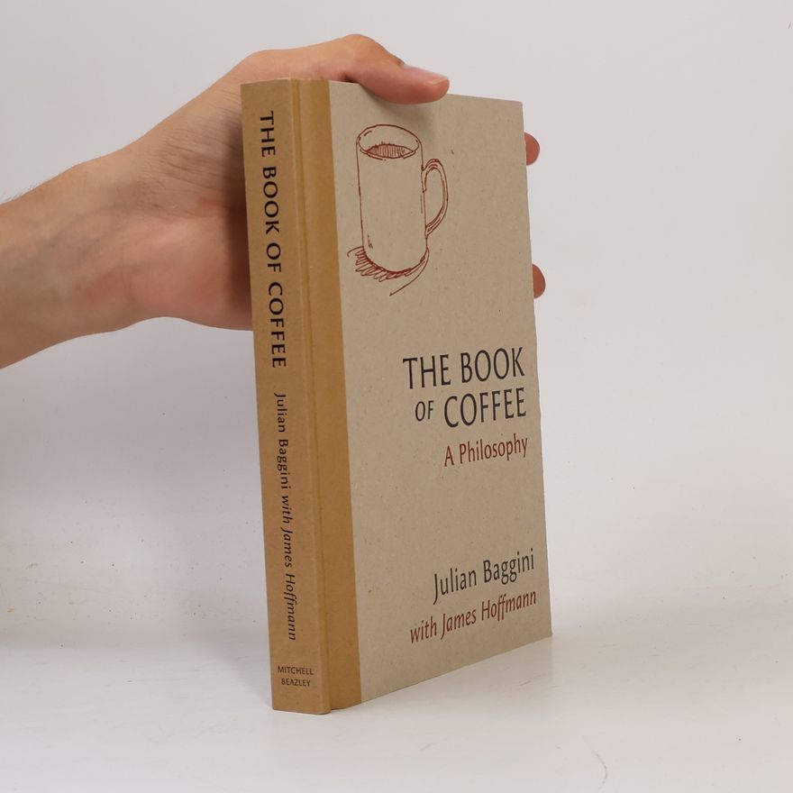 James Hoffmann The Book of Coffee: A Philosophy
