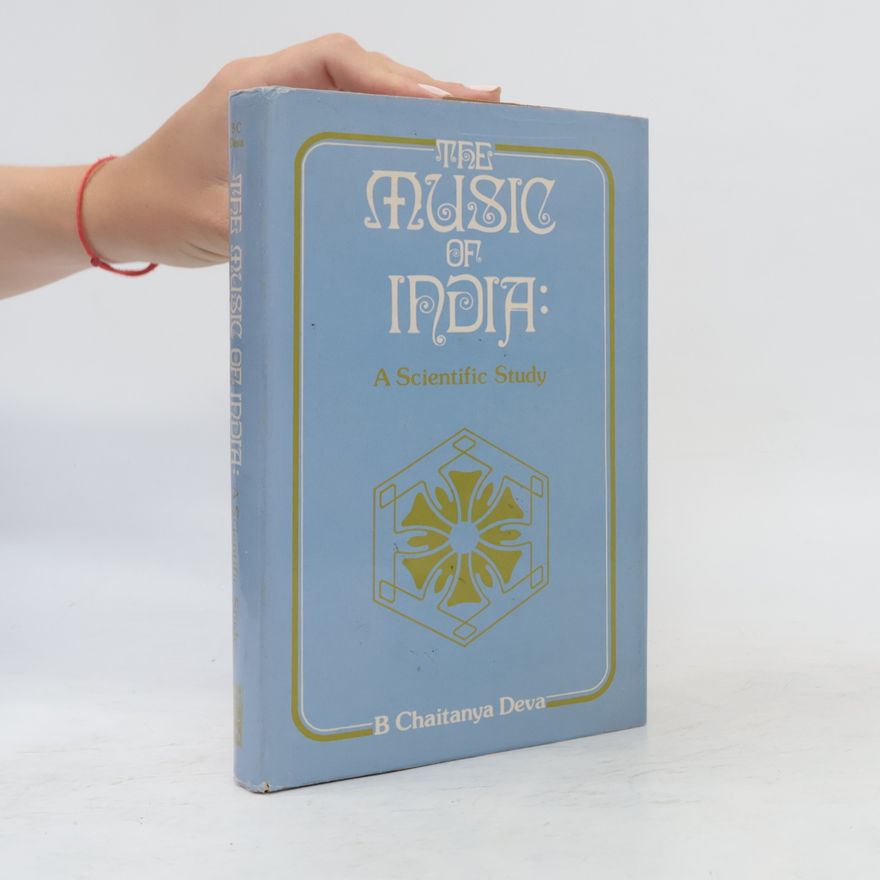 B.Chaitanya Deva The Music of India: A Scientific Study