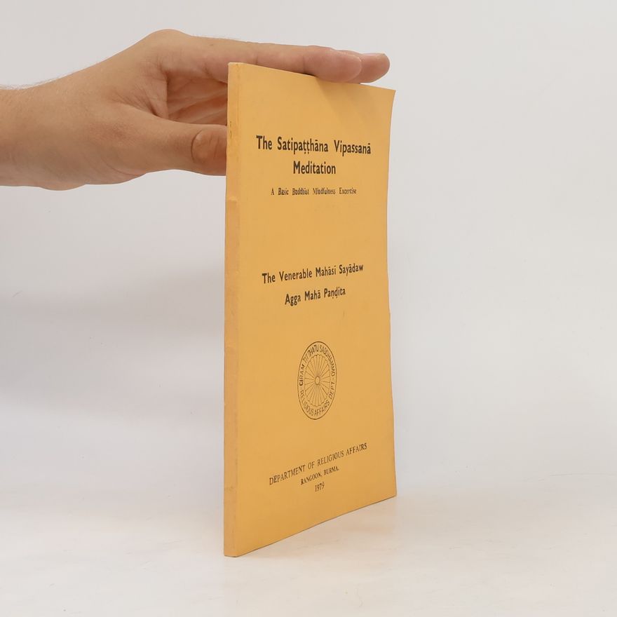 Various authors The Satipatthana Vipassana Meditation