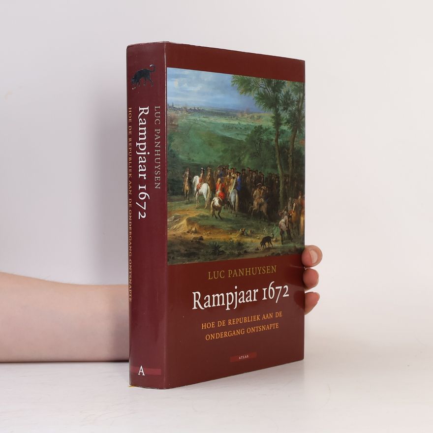 Luc Panhuysen Rampjaar 1672