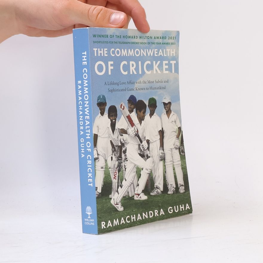 Ramachandra Guha The Commonwealth of Cricket