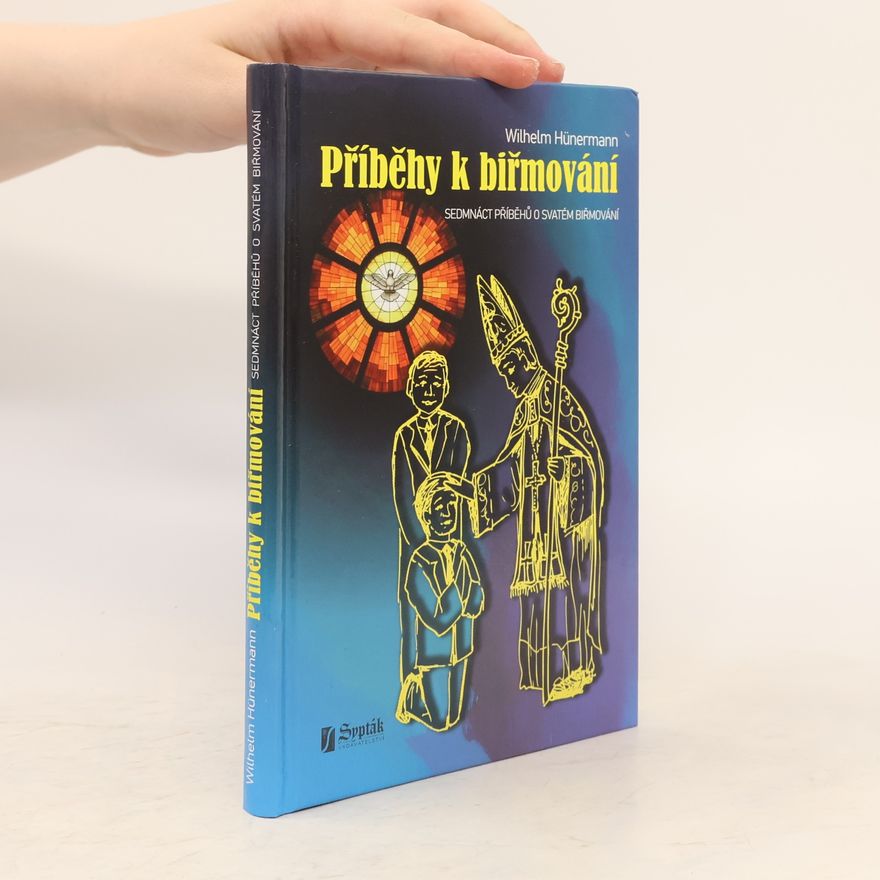 Wilhelm Hünermann Příběhy k biřmování