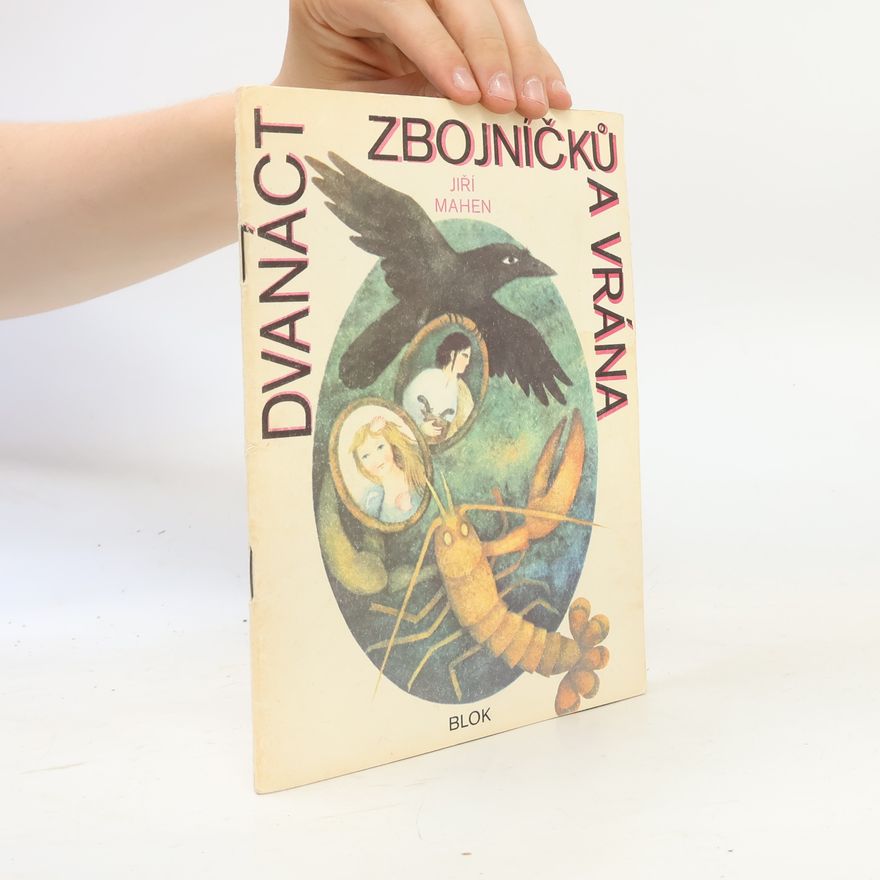Jiří Mahen Dvanáct zbrojníčků a vrána