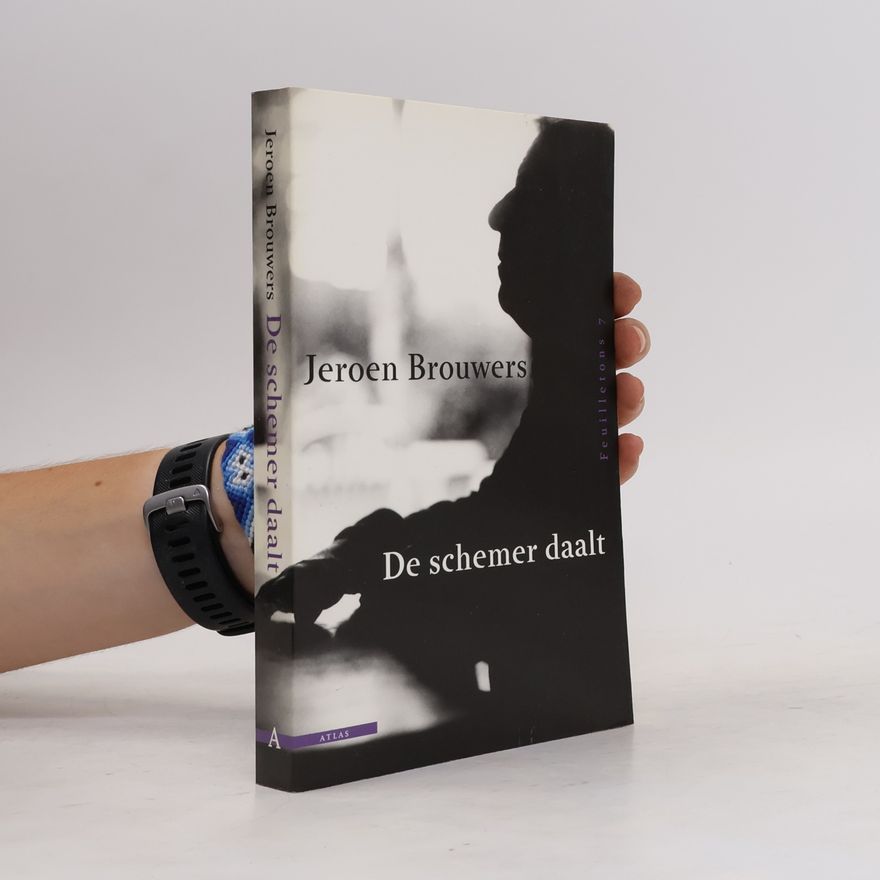 Jeroen Brouwers Feuilletons - 7: De schemer daalt - druk 2
