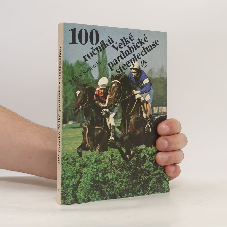 Miloš Svoboda 100 ročníků Velké pardubické steeplechase