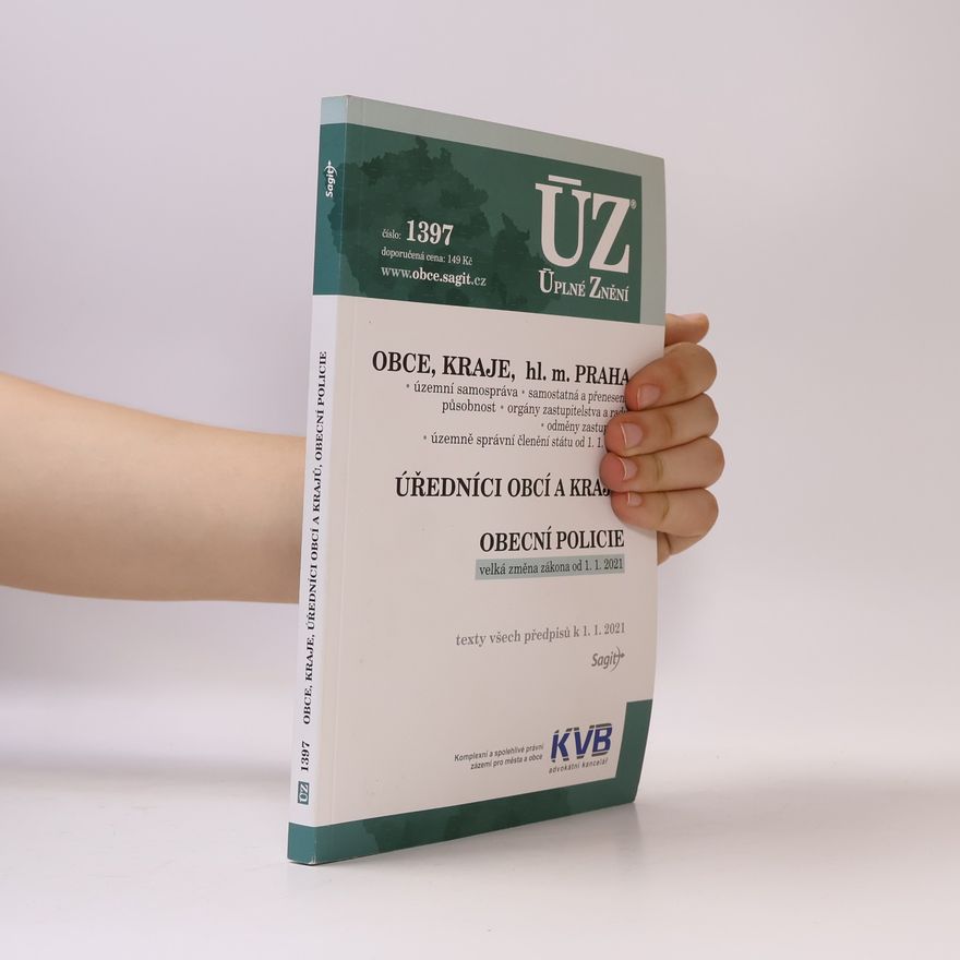 Autorenkollektiv Obce, kraje, hl.m. Praha ; Úředníci obcí a krajů ; Obecní policie [ÚZ 2021 č. 1397]