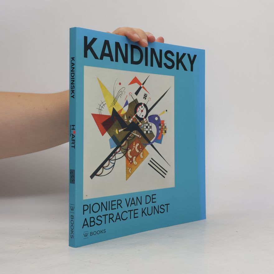 Angela Lampe Kandinsky. Pionier van de abstracte kunst