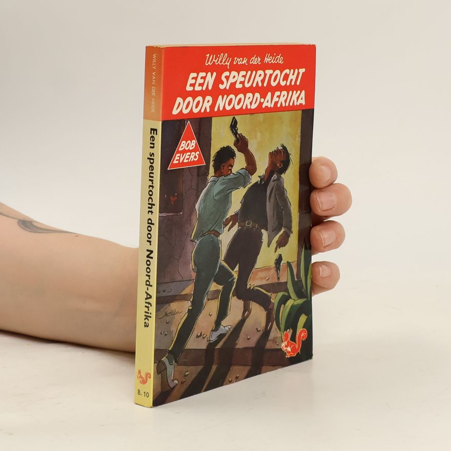 Willy van der Heide Een speurtocht door Noord-Afrika