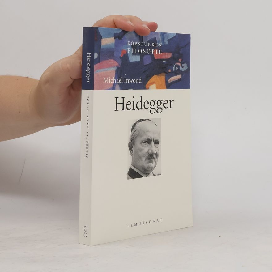 Michael Inwood Kopstukken Filosofie: Heidegger