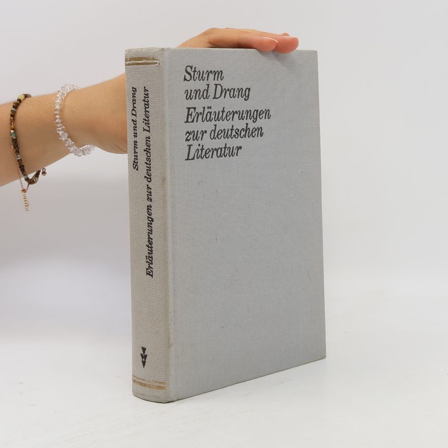 Autorenkollektiv Sturm und Drang. Erläuterungen zur deutschen Literatur