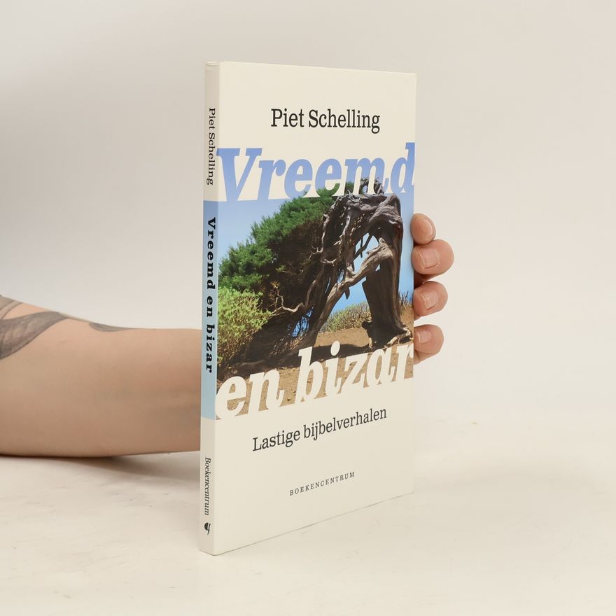 Pieter Schelling Vreemd en bizar