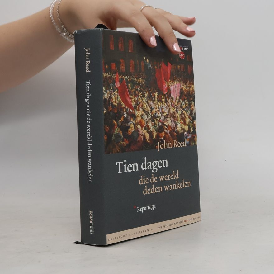 John Reed Kritische Klassieken - 14: Tien dagen die de wereld deden wankelen