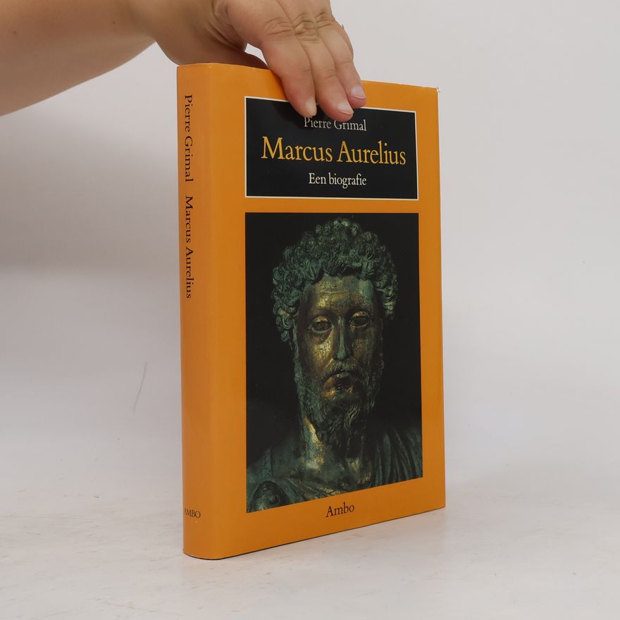 Pierre Grimal Marcus Aurelius. een biografie