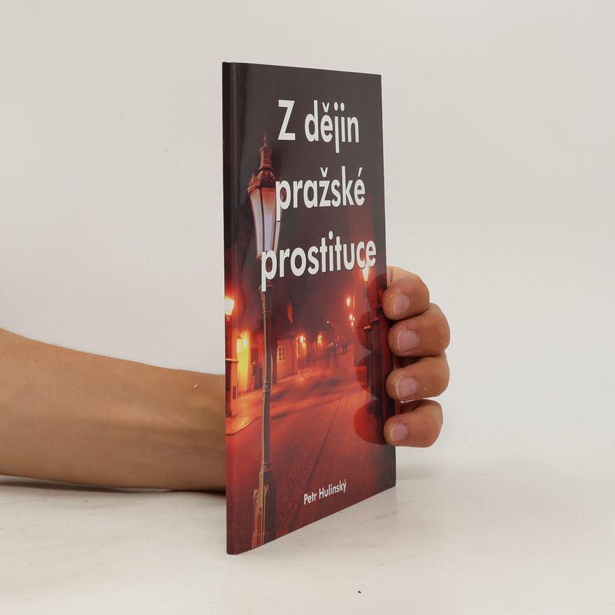 Petr Hulinský Z dějin pražské prostituce