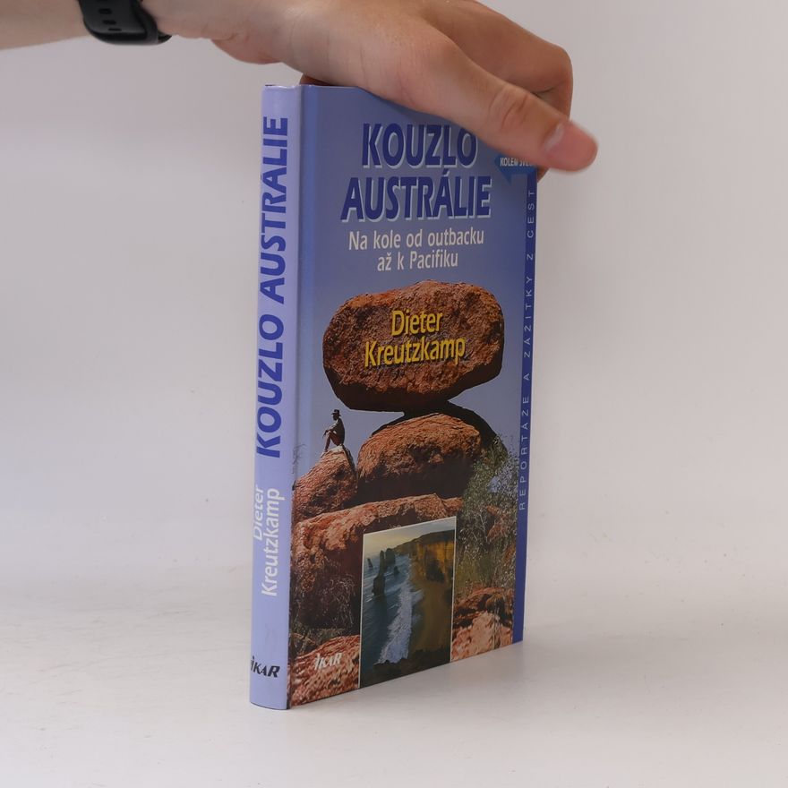 Dieter Kreutzkamp Kouzlo Austrálie: Na kole od outbacku až k Pacifiku