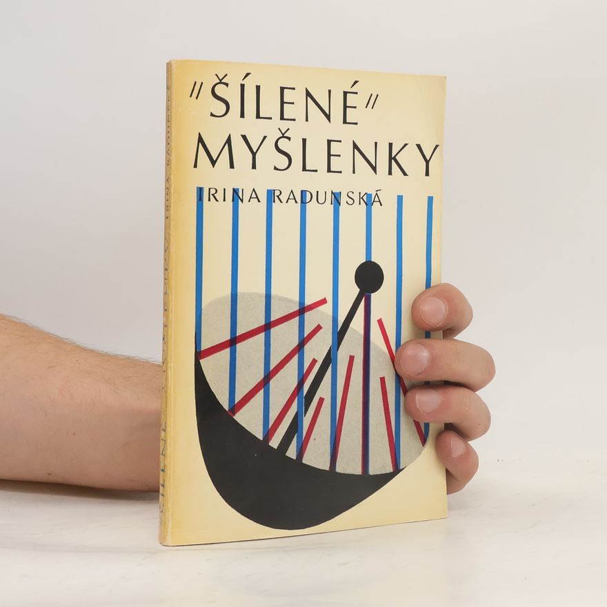 Irina Radunská "Šílené" myšlenky