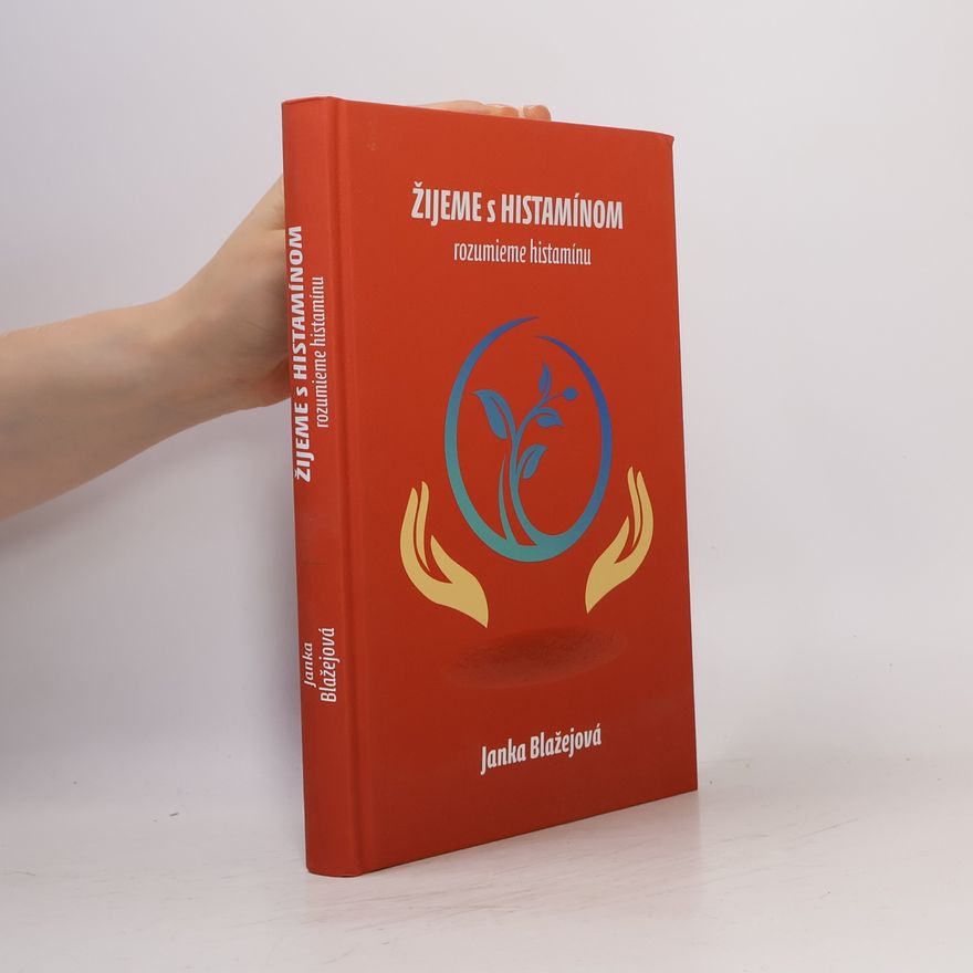 Janka Blažejová Žijeme s Histamínom. Rozumieme histamínu