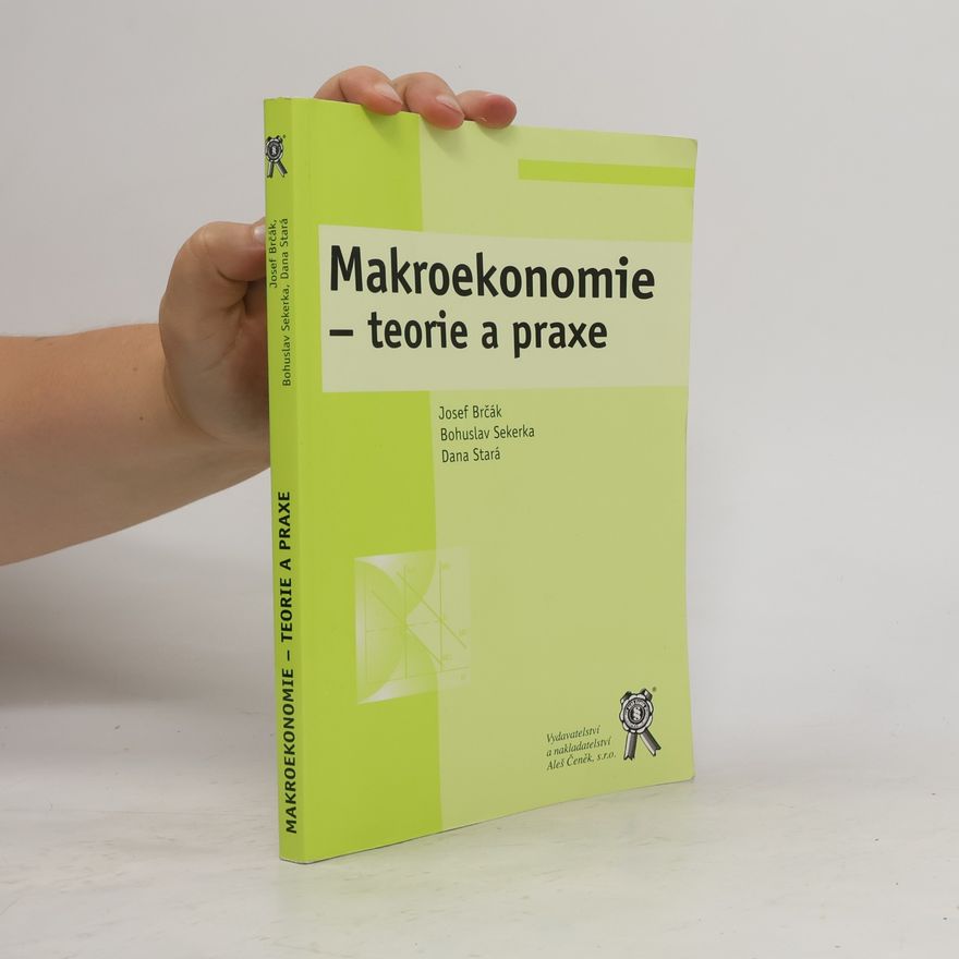 Bohuslav Sekerka Makroekonomie - teorie a praxe