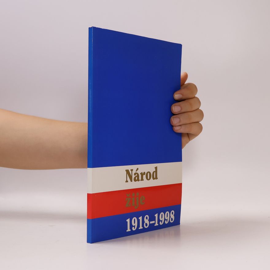 Kolektiv autorů Národ žije 1918-1998